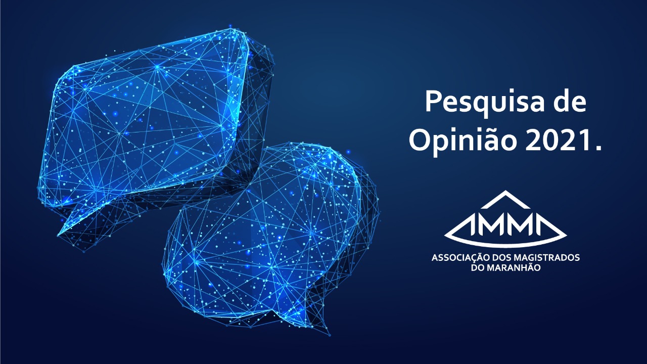 Pesquisa AMMA: magistrados apostam nas plataformas digitais para a redução do elevado índice de litigiosidade no Poder Judiciário 